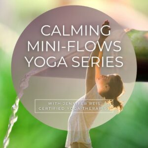Calming Mini-Flows Yoga Series -- 6-PART SERIES - On Demand